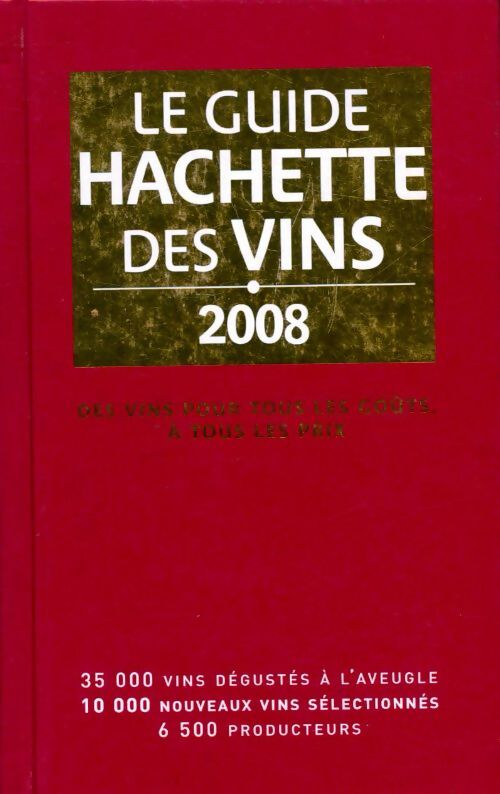 Le guide hachette des vins 2008 - François Bachelot - Livre