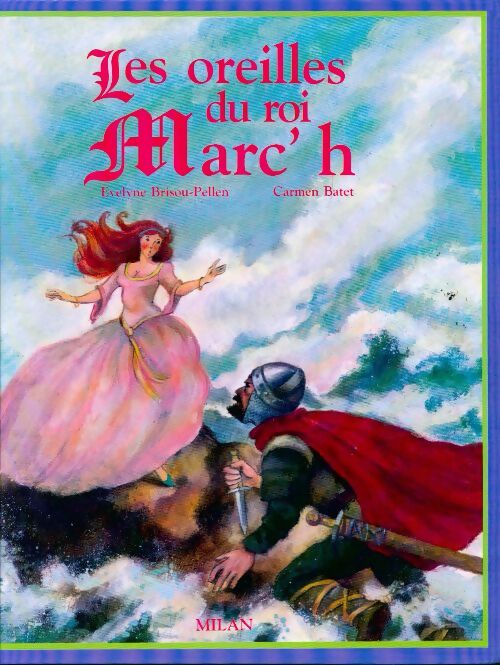 Les oreilles du roi Marc'h - Evelyne Brisou-Pellen - Livre