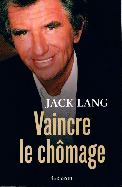 Vaincre le chômage - Jack Lang - Livre