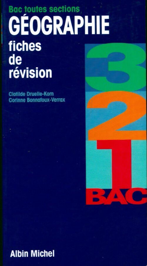 Géographie, bac toutes sections. Fiches de révision - Clotilde Druelle-Korn - Livre