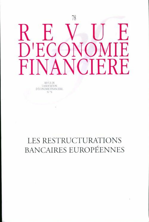 Revue d'économie financière n°78 : Les restructurations bancaires européennes - Collectif - Livre