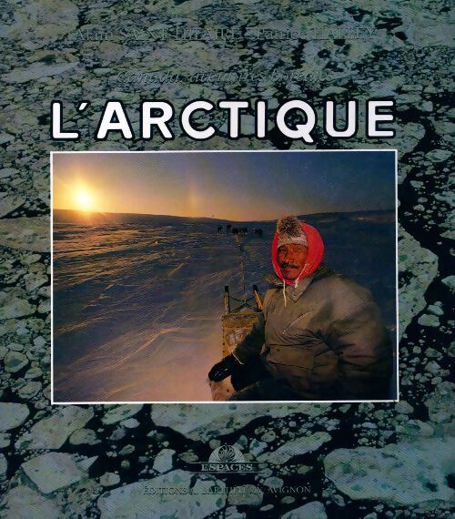 L'Arctique - Alain Saint-Hilaire - Livre