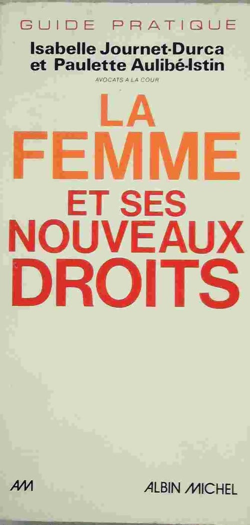 La femme et ses nouveaux droits - Paulette Aulibé-Istin - Livre