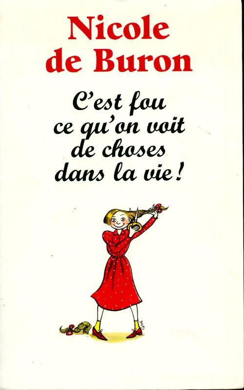 C'est fou ce qu'on voit de choses dans la vie ! - Nicole De Buron - Livre