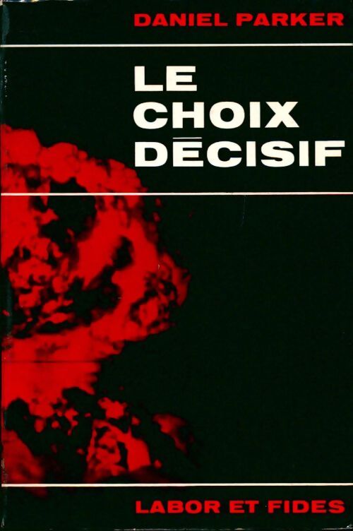 Le choix décisif - Daniel Parker - Livre