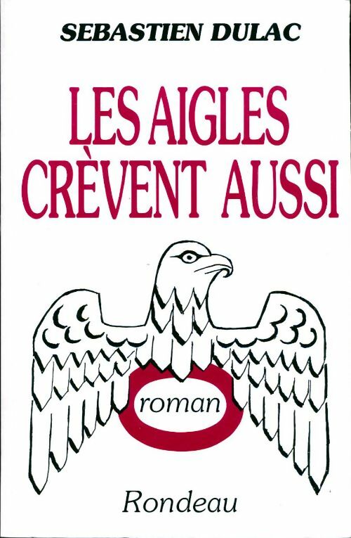 Les aigles crèvent aussi - Sébastien Dulac - Livre