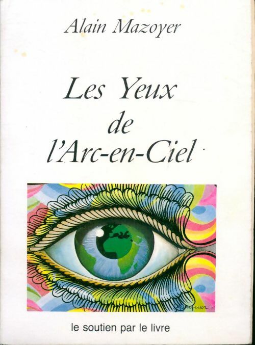 Les yeux de l'arc-en-ciel - Alain Mazoyer - Livre