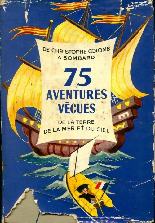 75 Aventures vécues de la terre, de la mer et du ciel - Collectif - Livre