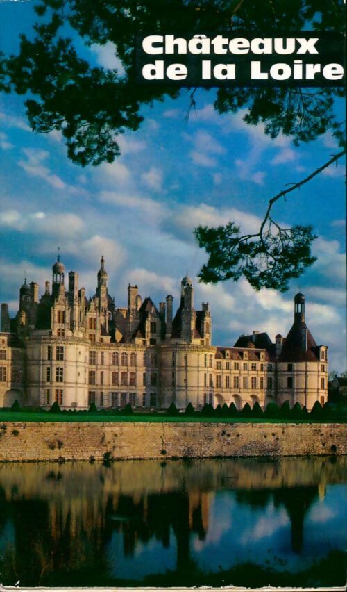 Chateaux de la loire - Sylvain Knecht - Livre