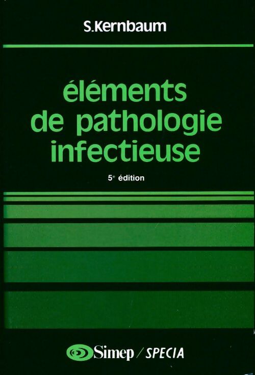 Eléments de pathologie infectieuse - Serge Kernbaum - Livre