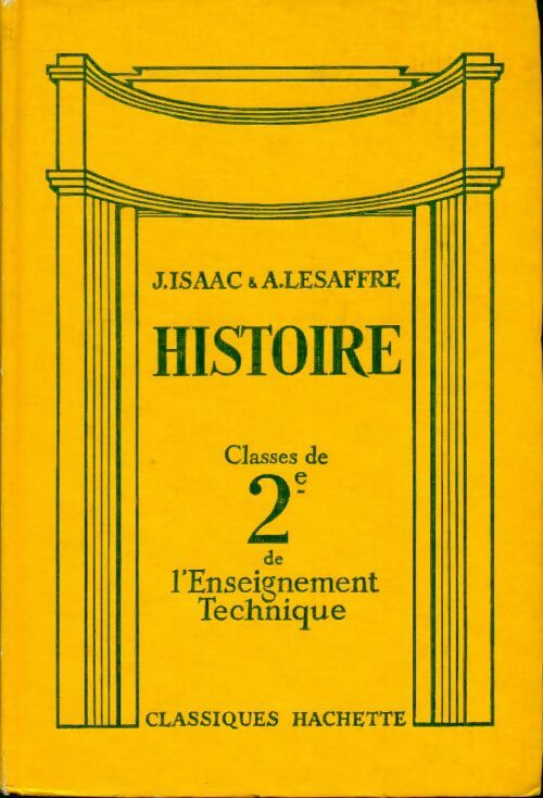 Histoire, classes de 2e de l'Enseignement Technique - A Lesaffre, J Isaac - Livre