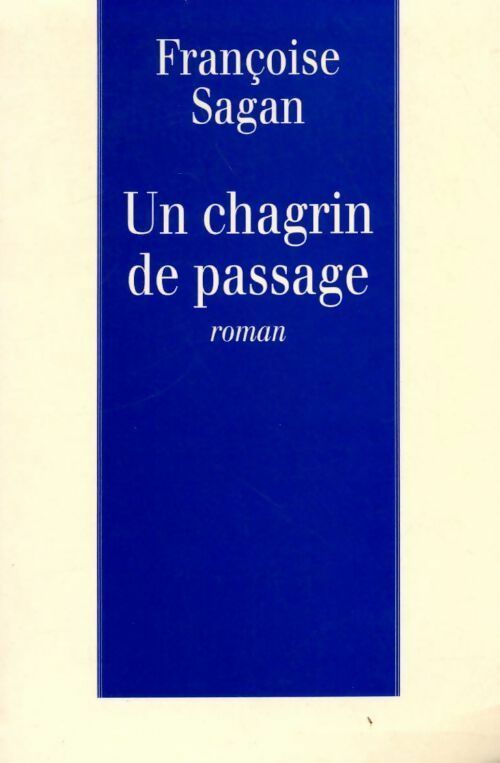 Un chagrin de passage - Françoise Sagan - Livre