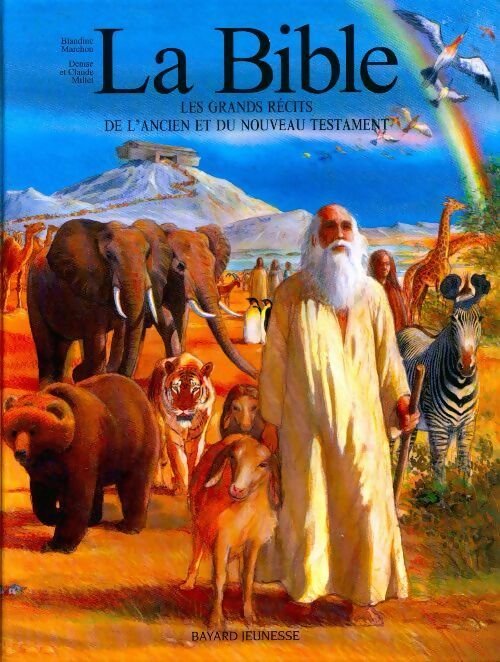 La Bible. Les grands récits de l'ancien et du nouveau testament - Claude Millet - Livre
