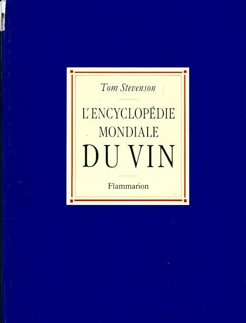 L'encyclopédie mondiale du vin - Tom Stevenson - Livre