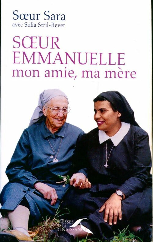 Soeur emmanuelle, mon amie, ma mère - Sofia Stril-Rever - Livre
