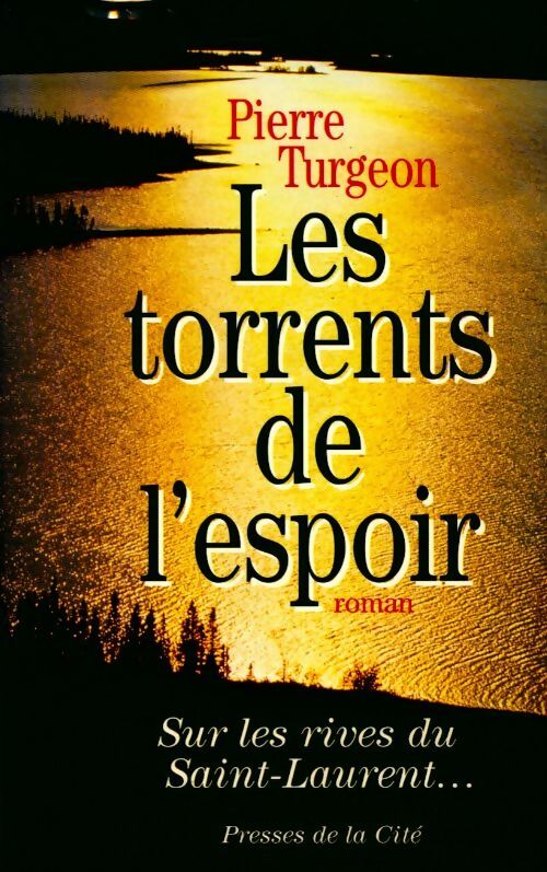 Les torrents de l'espoir - Pierre Turgeon - Livre