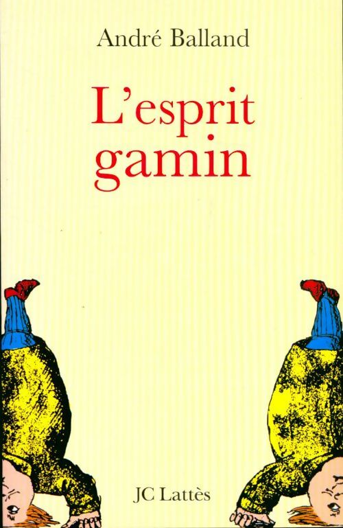 L'esprit gamin - André Balland - Livre