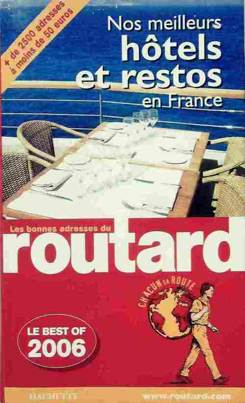 Nos meilleurs hôtels et restos en france 2006 - Collectif - Livre