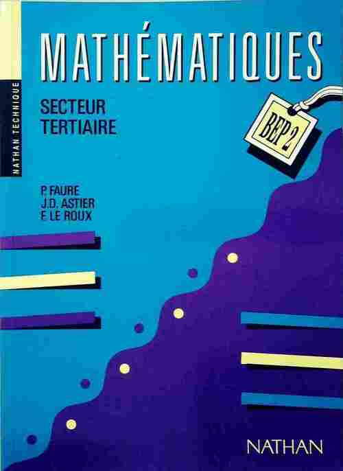 Mathématiques BEP 2 Secteur tertiaire - Paul Faure - Livre