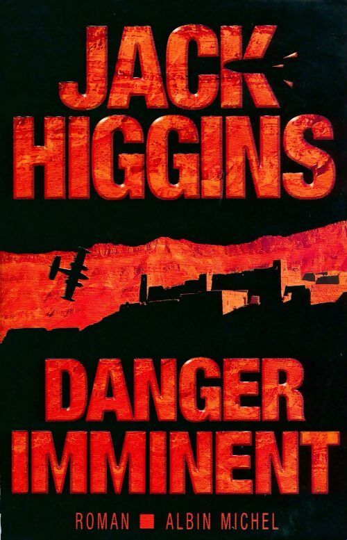 Danger imminent - Jack Higgins - Livre