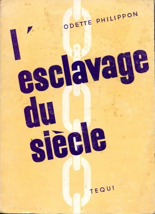 L'esclavage du siècle - Odette Philippon - Livre