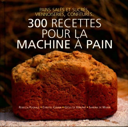 300 Recettes pour la machine à pain - Collectif - Livre
