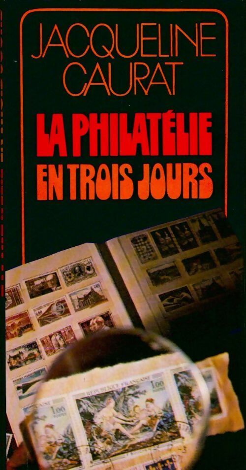 La philatélie en trois jours - Caurat Jacqueline - Livre