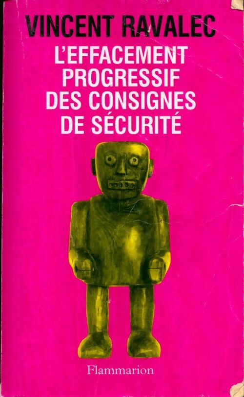 L'effacement progressif des consignes de sécurité - Vincent Ravalec - Livre