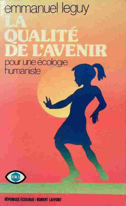 La qualité de l'avenir - Emmanuel Leguy - Livre