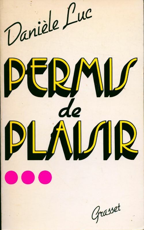 Permis de plaisir - Danièle Luc - Livre