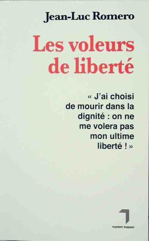 Les voleurs de liberté - Jean-Luc Romero - Livre