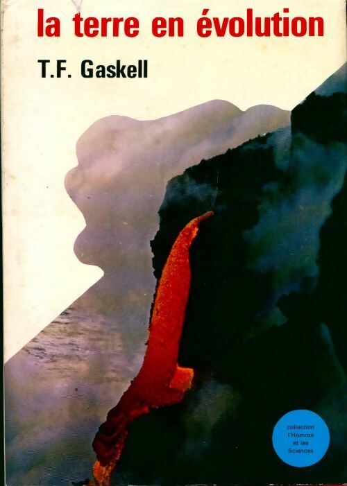 La terre en évolution - T.F. Gaskell - Livre