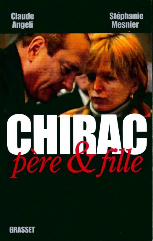 Chirac, père & fille - Claude Angeli - Livre