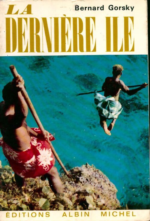 La dernière île - Bernard Gorsky - Livre