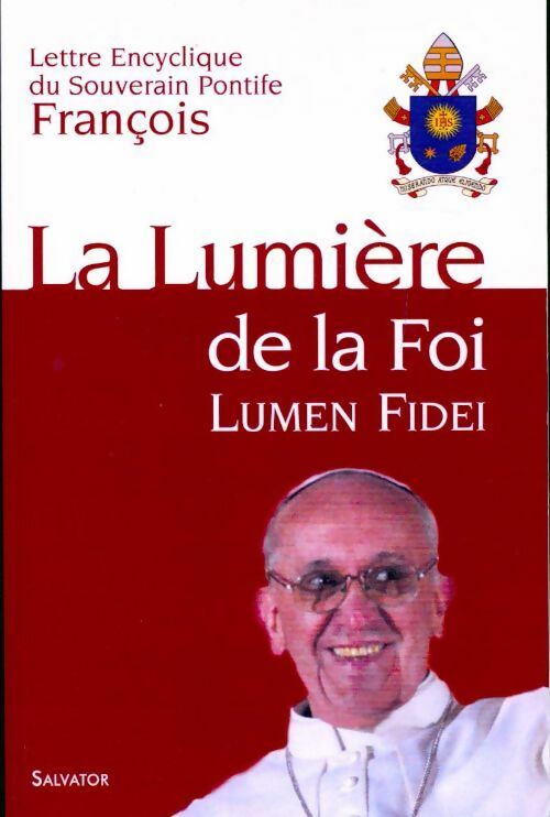La lumière de la foi. Lumen fidei - Pape François - Livre