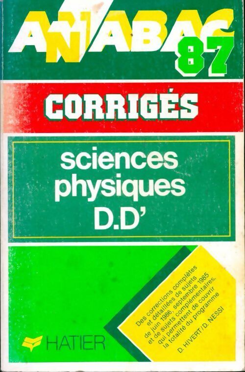 Sciences physiques D, D', corrigés 1987 - Danièle Hivert - Livre