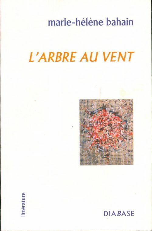 L'arbre au vent - Marie-Hélène Bahain - Livre