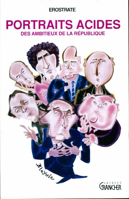 Portraits acides des ambitieux de la république - Collectif - Livre
