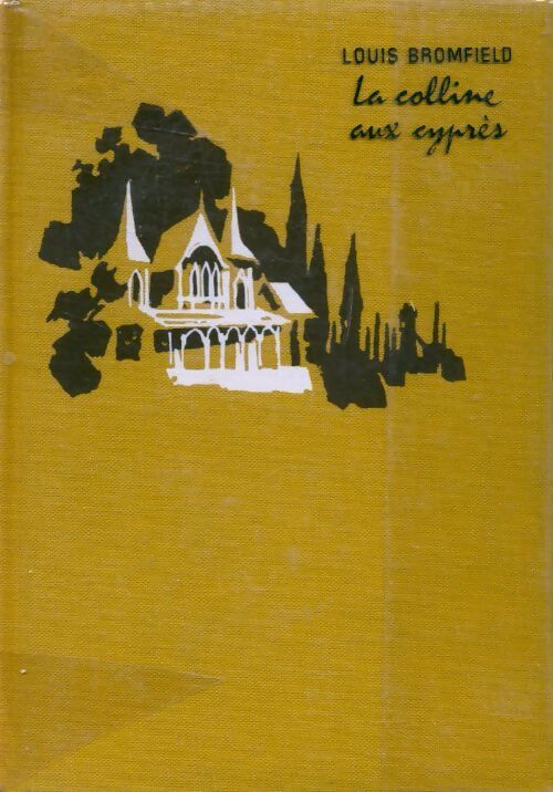 La colline aux cyprès - Louis Bromfield - Livre