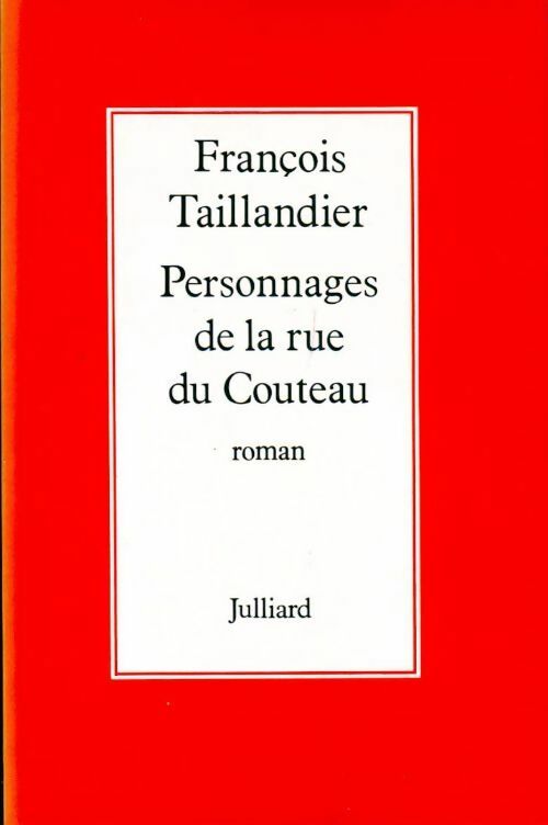 Personnages de la rue du Couteau - François Taillandier - Livre