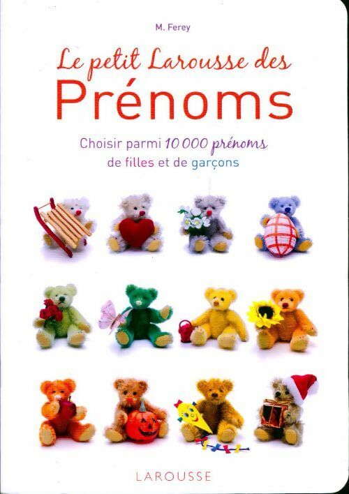 Le petit Larousse des prénoms - Marie Ferey - Livre
