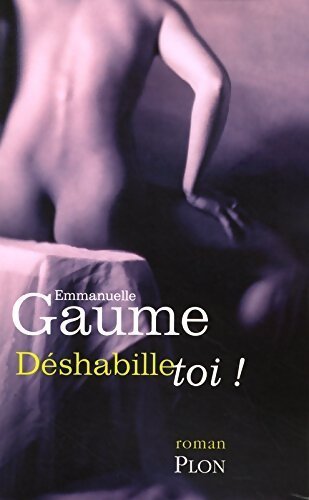 Deshabille toi - Emmanuelle Gaume - Livre