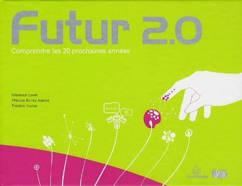 Futur 2.0. Comprendre les 20 prochaines années - Maxence Layet - Livre