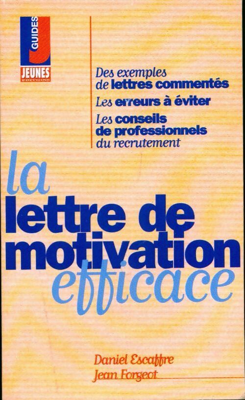 La lettre de motivation efficace - Daniel Escaffre - Livre