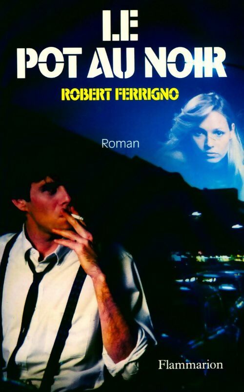 Le pot au noir - Robert Ferrigno - Livre