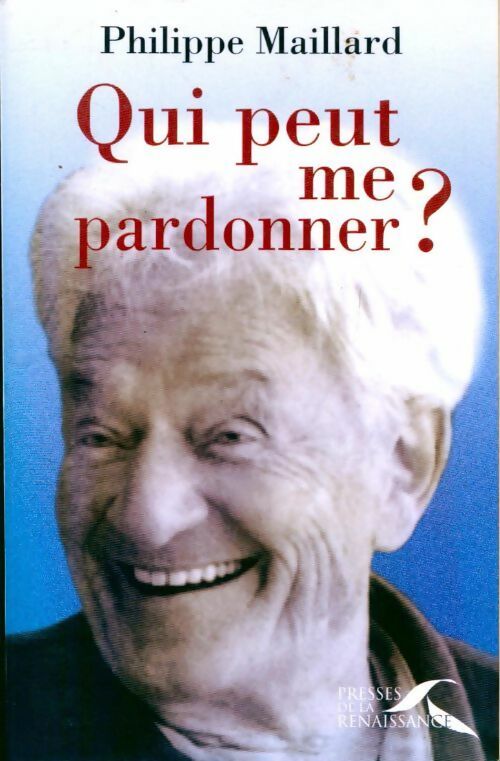 Qui peut me pardonner? - Philippe Maillard - Livre