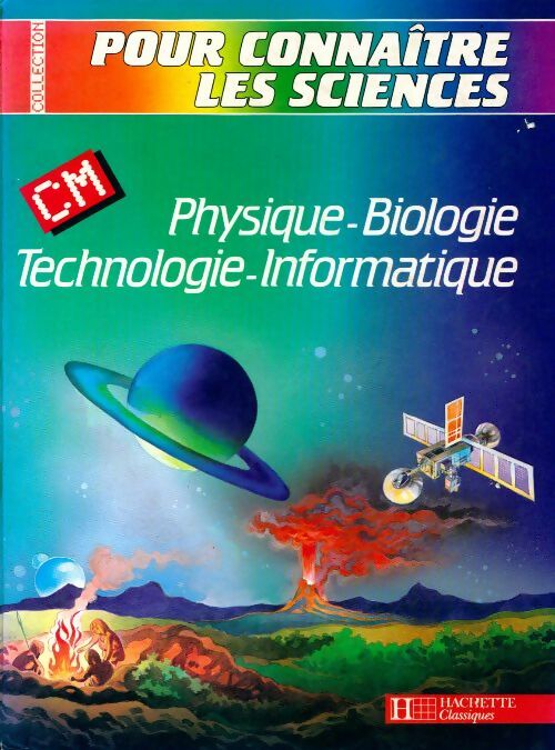 Physique-Biologie Technologie-Informatique CM - Collectif - Livre