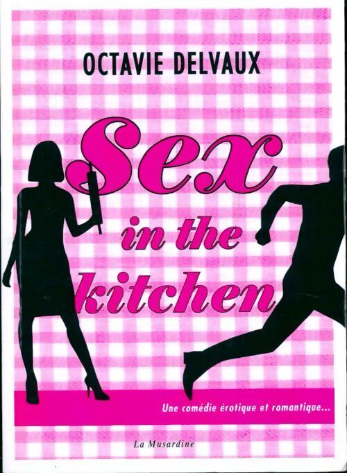 Sex in the kitchen - Octavie Delvaux - Livre