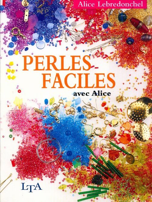 Perles faciles avec Alice - Alice Lebredonchel - Livre
