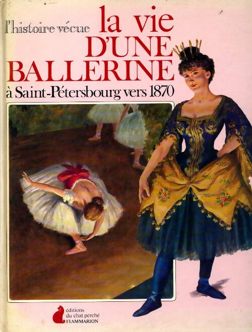 La vie d'une ballerine à Saint-Pétersbourg vers 1870 - Edward Mortelmans - Livre